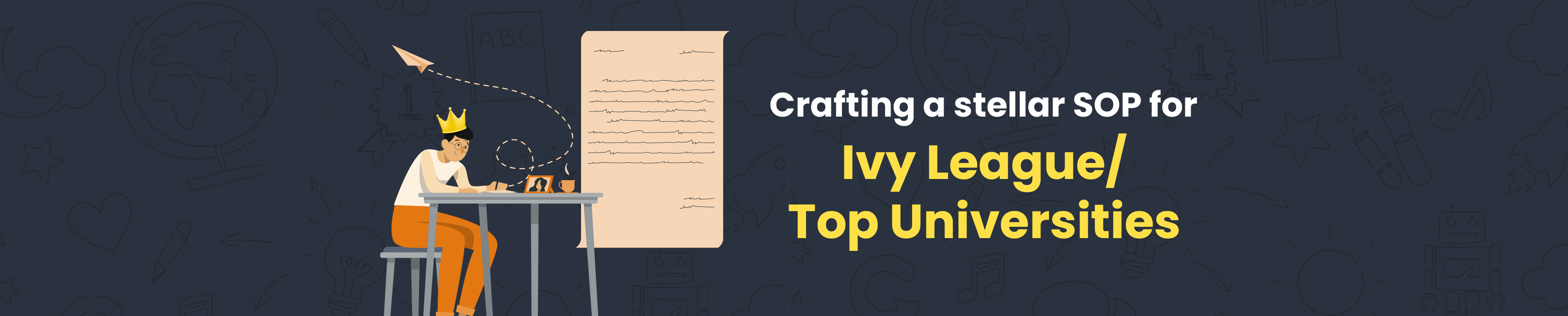 Crafting a stellar SOP for Ivy League/Tier 1 Universities - Part 1π₯ π